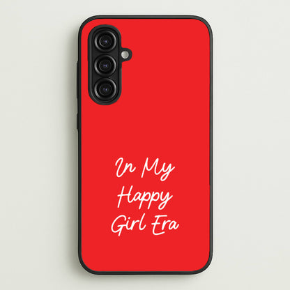 In My Happy Girl Era Red  - Quotes Phone Case for Galaxy A16