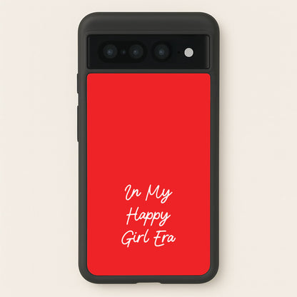 In My Happy Girl Era Red  - Quotes Phone Case for Google Pixel 7 Pro