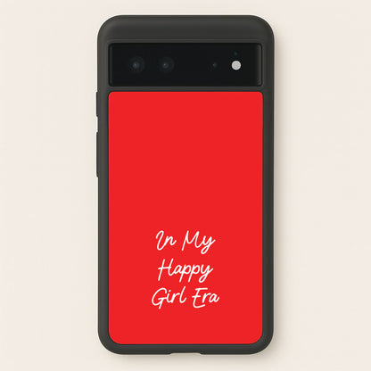 In My Happy Girl Era Red  - Quotes Phone Case for Google Pixel 6