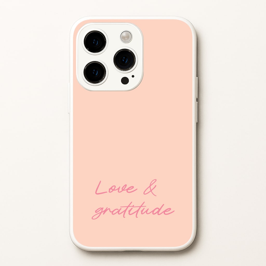 Love And Gratitude   - Quotes Phone Case for iPhone 15 Pro Max