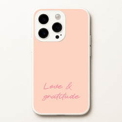Love And Gratitude   - Quotes Phone Case for iPhone 15 Pro Max