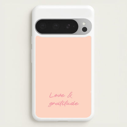 Love And Gratitude   - Quotes Phone Case for Google Pixel 9 Pro XL