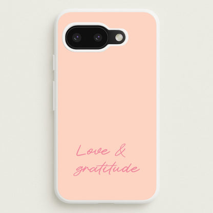 Love And Gratitude   - Quotes Phone Case for Google Pixel 9a