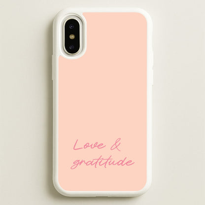 Love And Gratitude   - Quotes Phone Case for iPhone X / XS