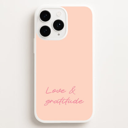 Love And Gratitude   - Quotes Phone Case for iPhone 11 Pro Max