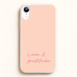 Love And Gratitude   - Quotes Phone Case for iPhone XR