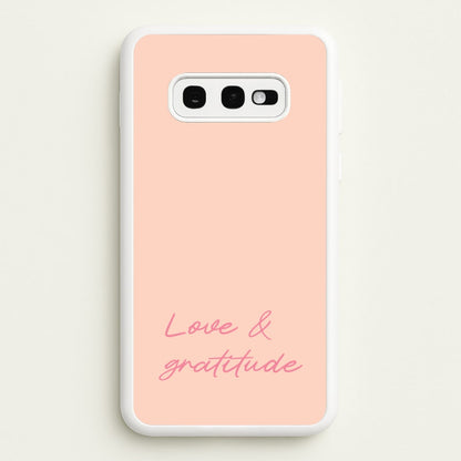 Love And Gratitude   - Quotes Phone Case for Galaxy S10e
