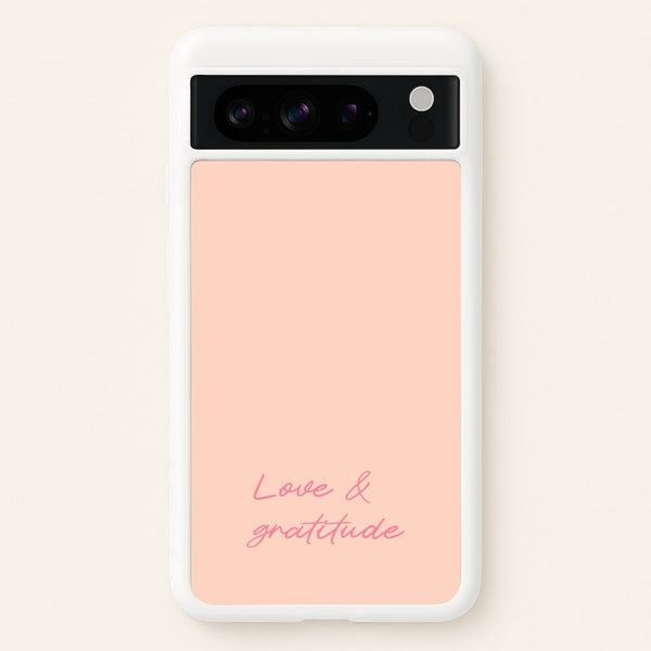 Love And Gratitude   - Quotes Phone Case for Google Pixel 8 Pro