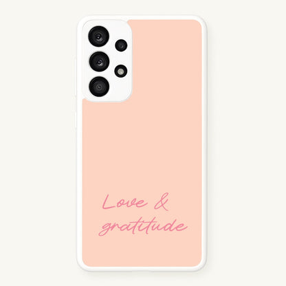 Love And Gratitude   - Quotes Phone Case for Galaxy A33