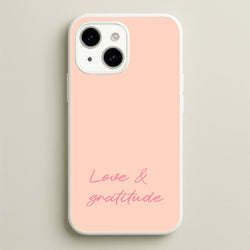 Love And Gratitude   - Quotes Phone Case for iPhone 14 Plus