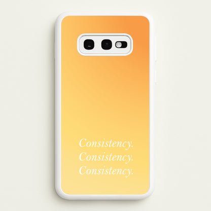 Consistency Yellow  - Quotes Phone Case for Galaxy S10e