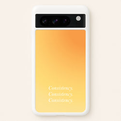 Consistency Yellow  - Quotes Phone Case for Google Pixel 8 Pro