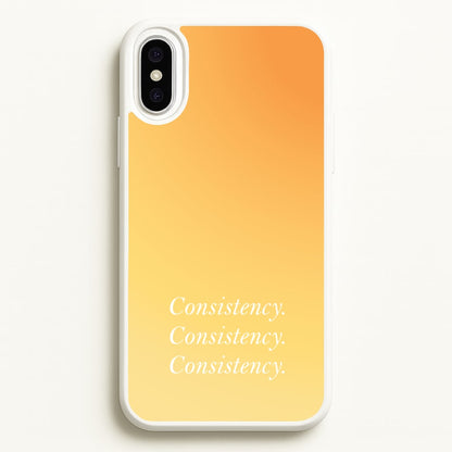 Consistency Yellow  - Quotes Phone Case for iPhone XS Max
