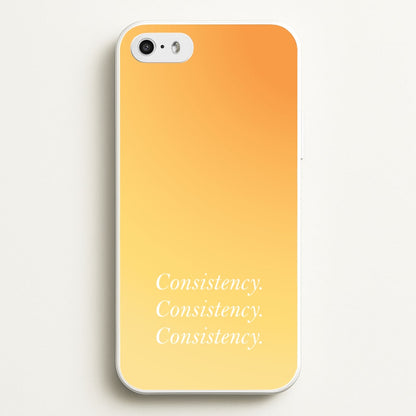 Consistency Yellow  - Quotes Phone Case for iPhone 5 / 5s / SE 2016