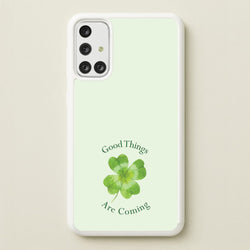 Good Things Are Coming Clover  - Quotes Phone Case for Galaxy A71