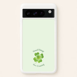 Good Things Are Coming Clover  - Quotes Phone Case for Google Pixel 8 Pro