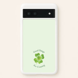 Good Things Are Coming Clover  - Quotes Phone Case for Google Pixel 6a