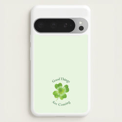 Good Things Are Coming Clover  - Quotes Phone Case for Google Pixel 9 Pro XL