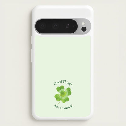 Good Things Are Coming Clover  - Quotes Phone Case for Google Pixel 9 Pro XL
