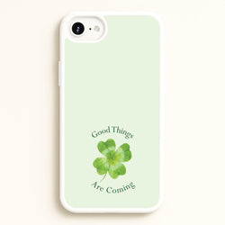 Good Things Are Coming Clover  - Quotes Phone Case for iPhone 6 / 7 / 8 / SE
