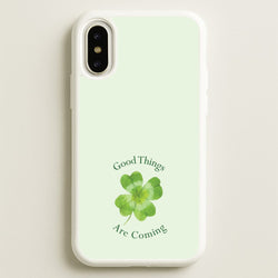 Good Things Are Coming Clover  - Quotes Phone Case for iPhone X / XS