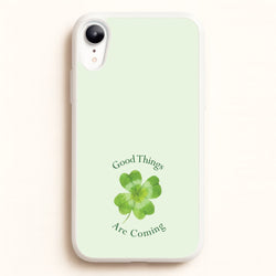 Good Things Are Coming Clover  - Quotes Phone Case for iPhone XR