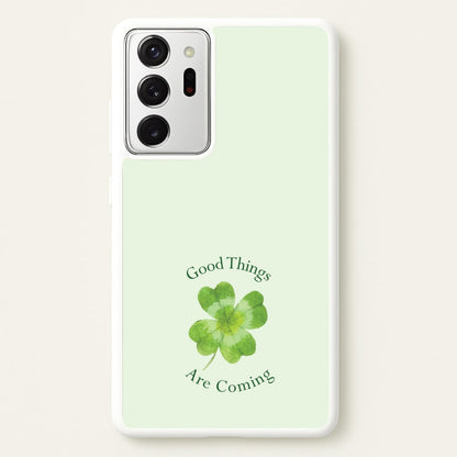 Good Things Are Coming Clover  - Quotes Phone Case for Galaxy Note 20 Ultra
