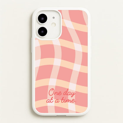 One Day At A Time  - Quotes Phone Case for iPhone 12 / 12 Pro