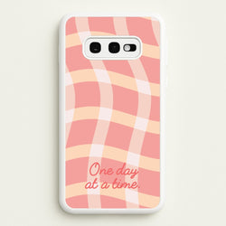 One Day At A Time  - Quotes Phone Case for Galaxy S10e