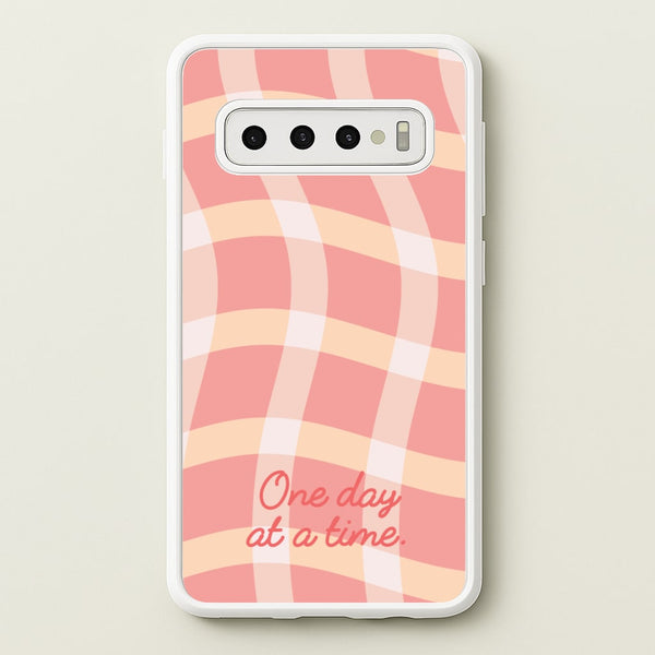 One Day At A Time  - Quotes Phone Case for Galaxy S10
