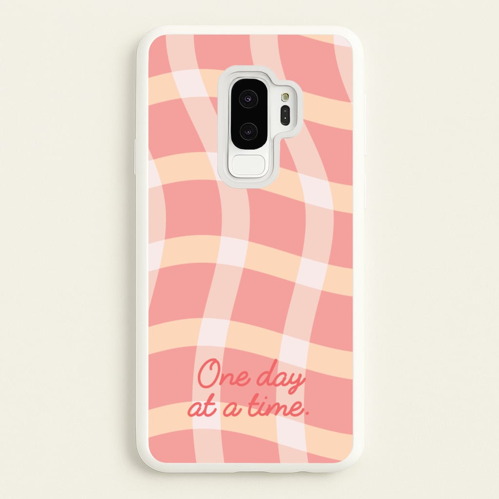 One Day At A Time  - Quotes Phone Case for Galaxy S9 Plus