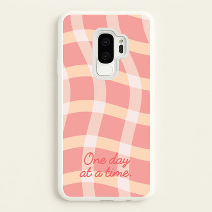 One Day At A Time  - Quotes Phone Case for Galaxy S9 Plus