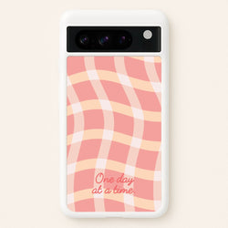 One Day At A Time  - Quotes Phone Case for Google Pixel 8 Pro