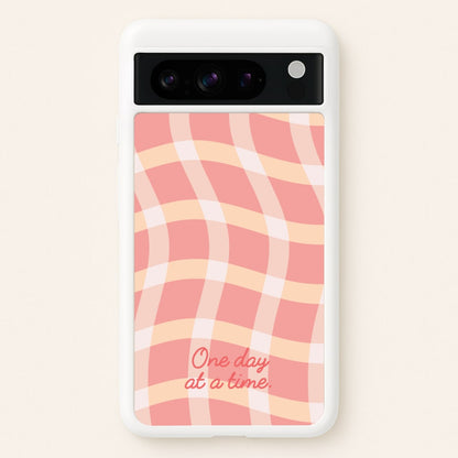 One Day At A Time  - Quotes Phone Case for Google Pixel 8 Pro