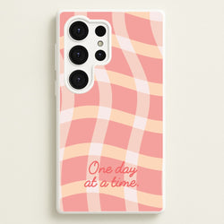 One Day At A Time  - Quotes Phone Case for Galaxy S25 Ultra