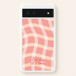 One Day At A Time  - Quotes Phone Case for Google Pixel 6