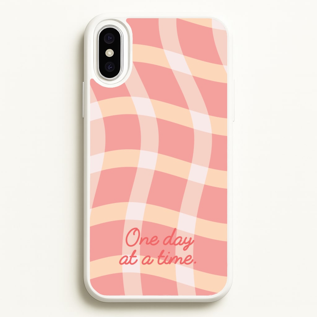 One Day At A Time  - Quotes Phone Case for iPhone XS Max