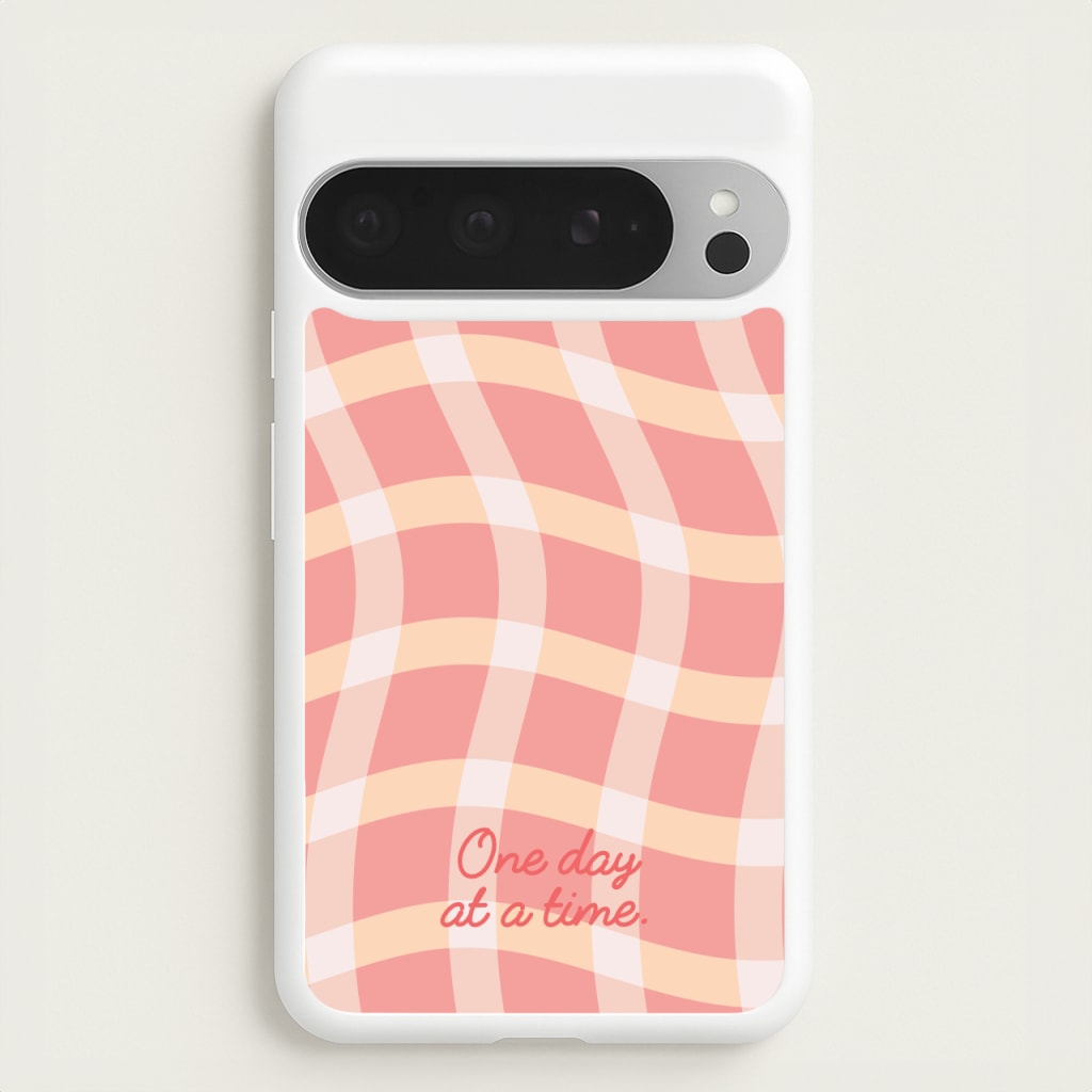 One Day At A Time  - Quotes Phone Case for Google Pixel 9 Pro XL