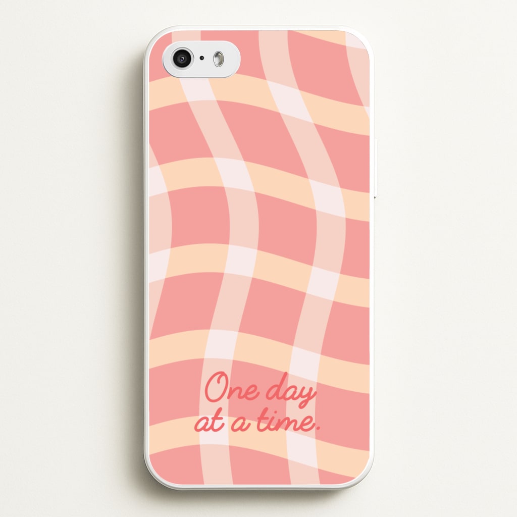 One Day At A Time  - Quotes Phone Case for iPhone 5 / 5s / SE 2016