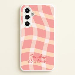 One Day At A Time  - Quotes Phone Case for Galaxy A54