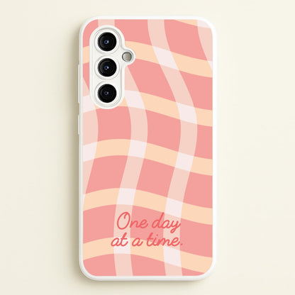 One Day At A Time  - Quotes Phone Case for Galaxy A54