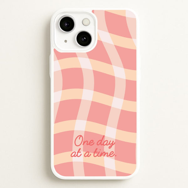 One Day At A Time  - Quotes Phone Case for iPhone 13 Mini