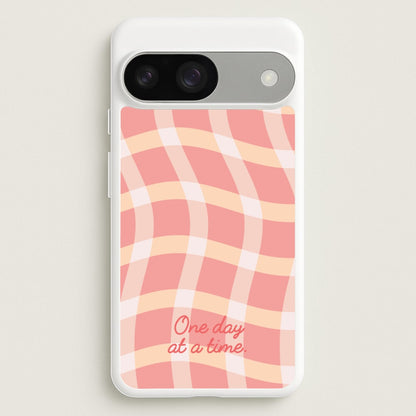 One Day At A Time  - Quotes Phone Case for Google Pixel 9 / 9 Pro