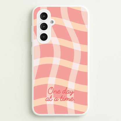One Day At A Time  - Quotes Phone Case for Galaxy S23FE