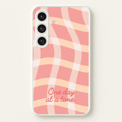 One Day At A Time  - Quotes Phone Case for Galaxy S24