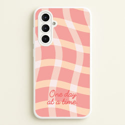 One Day At A Time  - Quotes Phone Case for Galaxy A16