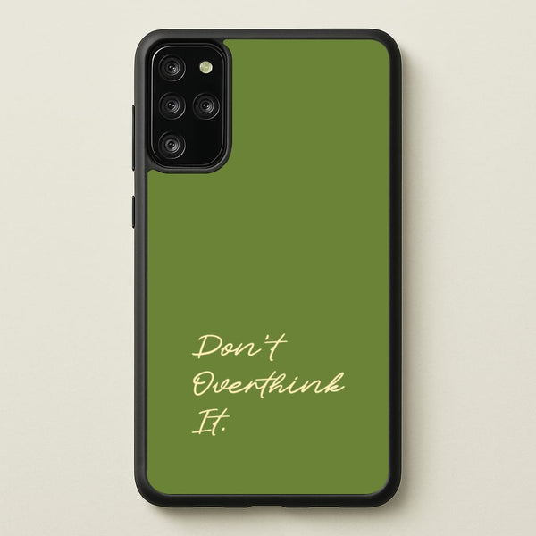 Sage Green Don't Overthink It  - Quotes Phone Case for Galaxy S20 Plus