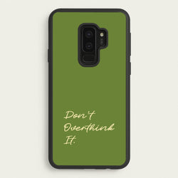 Sage Green Don't Overthink It  - Quotes Phone Case for Galaxy S9 Plus