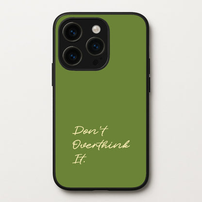 Sage Green Don't Overthink It  - Quotes Phone Case for iPhone 14 Pro