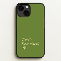 Sage Green Don't Overthink It  - Quotes Phone Case for iPhone 13 Mini